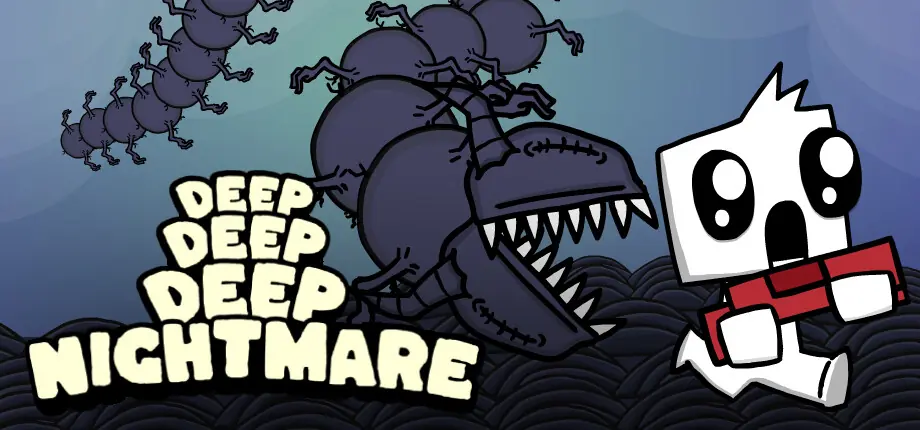 Deep Deep Deep Nightmare